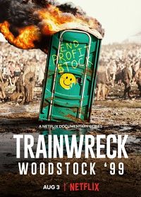 Вудсток '99: Полный провал (2022) Trainwreck: Woodstock '99