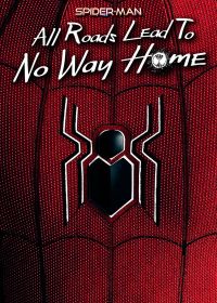 Человек-паук: Все дороги ведут в никуда (2022) Spider-Man: All Roads Lead to No Way Home