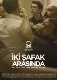 Между двумя рассветами (2021) Iki Safak Arasinda