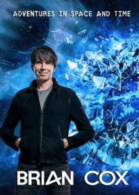 BBC: Приключeния Брайана Кокса в пространстве и времени (2021) Brian Cox's Adventures in Space and Time