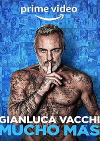 Джанлука Вакки: Гораздо больше (2022) Gianluca Vacchi - Mucho Más