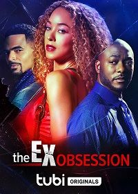 Одержимость бывшим (2022) The Ex Obsession