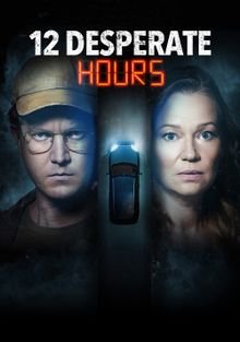 12 часов отчаяния / 12 Desperate Hours (2023)