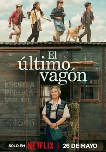 Последний вагон / El Último Vagón (2023)