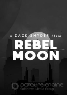 Мятежная Луна / Rebel Moon (2023)