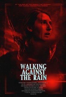 Идущие против дождя / Walking Against the Rain (2022)