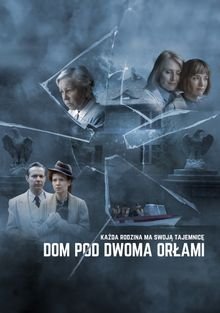 Дом под двумя орлами / Dom pod Dwoma Orlami (2023)